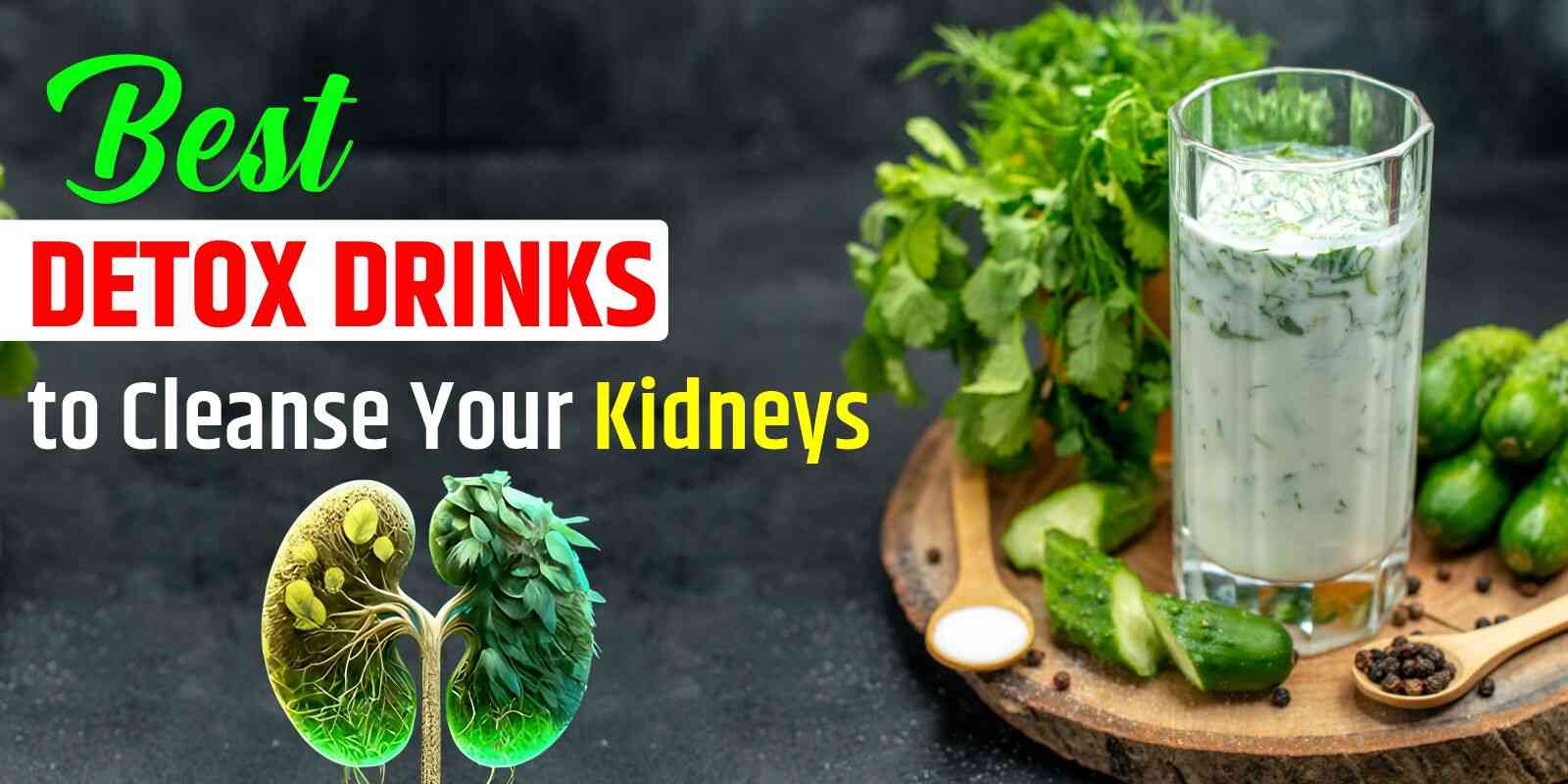 Best Detox Drinks to Cleanse Your Kidneys